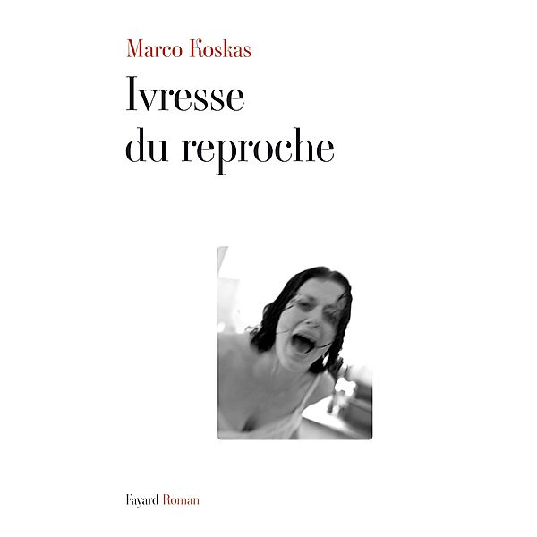 Ivresse du reproche / Littérature Française, Marco Koskas