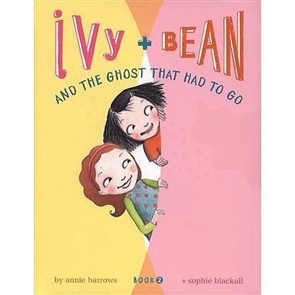 Ivy and Bean and the Ghost That Had to Go / Ivy and Bean, Annie Barrows