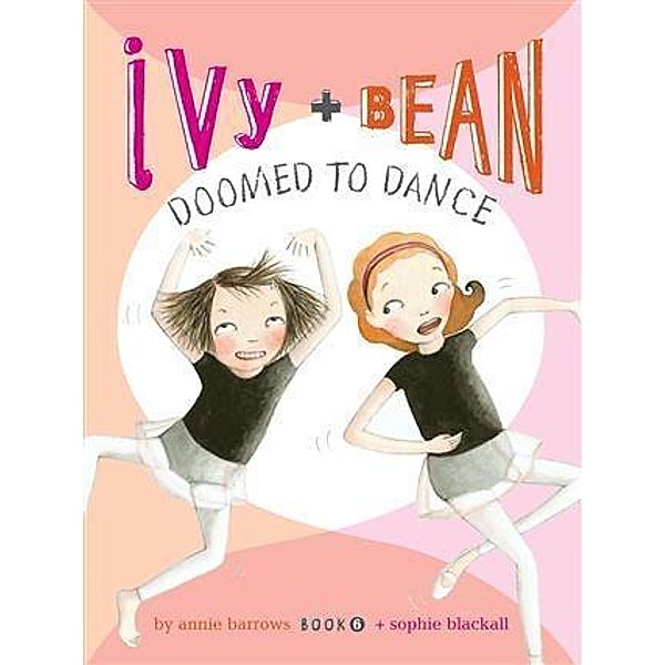 Ivy and Bean (Book 6), Annie Barrows