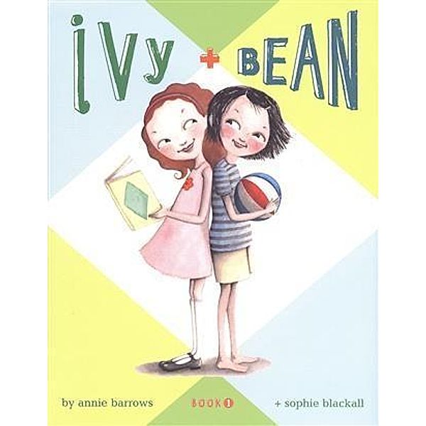 Ivy and Bean / Ivy and Bean, Annie Barrows