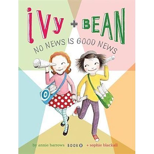 Ivy and Bean No News Is Good News / Ivy and Bean, Annie Barrows