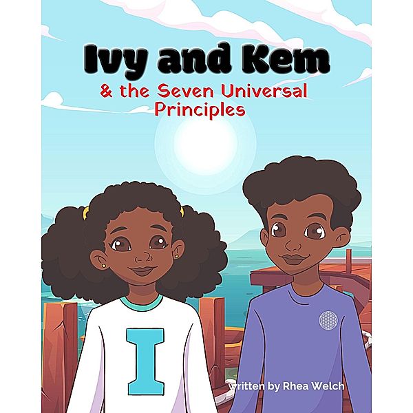Ivy and Kem and the Seven Universal Principles, Rhea Welch