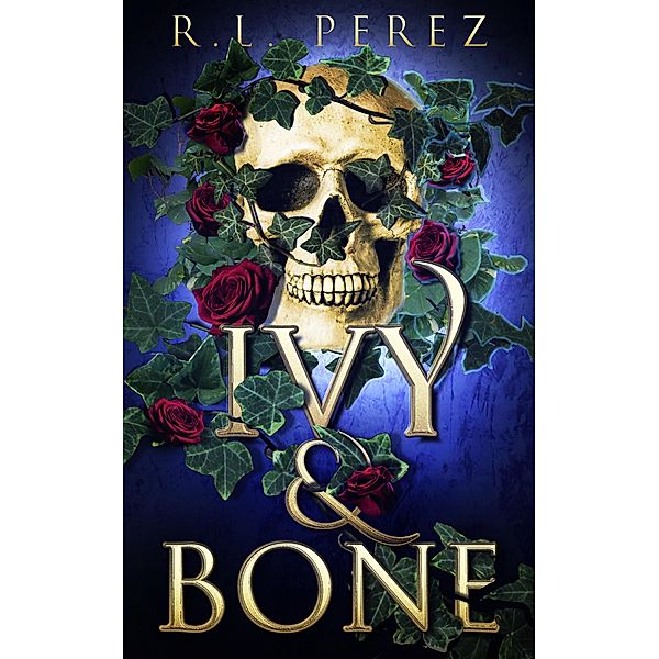 Ivy & Bone / Ivy & Bone, R. L. Perez