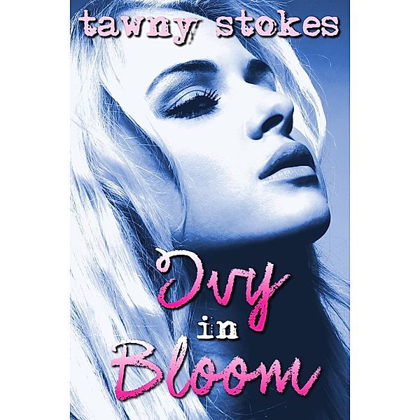 Ivy in Bloom (Hothouse, #2) / Hothouse, Tawny Stokes, Vivi Anna