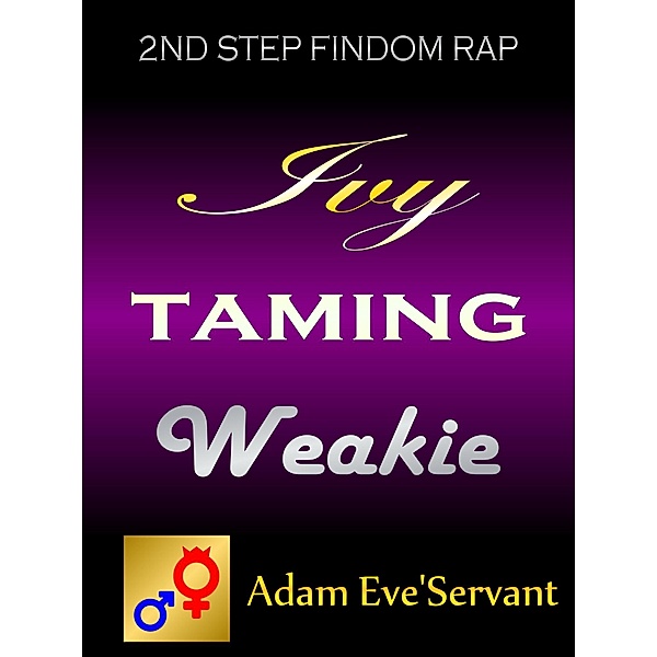 Ivy TAMING Weakie, Adam Eve-Servant