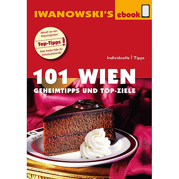 Iwanowski's 101: 101 Wien - Reiseführer von Iwanowski, Sabine Becht, Sven Talaron