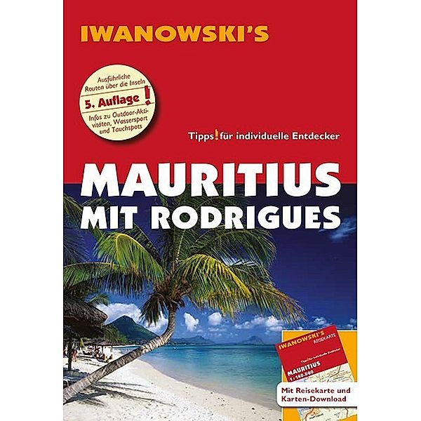 Iwanowski's Mauritius mit Rodrigues Reiseführer, Stefan Blank, Carine Rose-Ferst