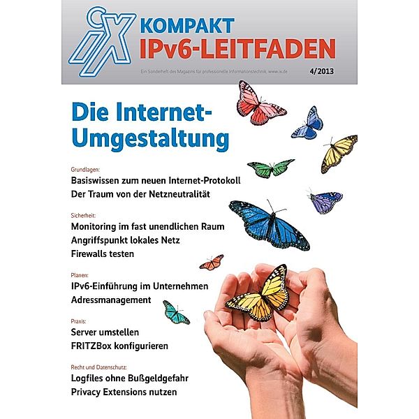 iX kompakt 4/2013 - IPv6-Leitfaden / iX, iX-Redaktion