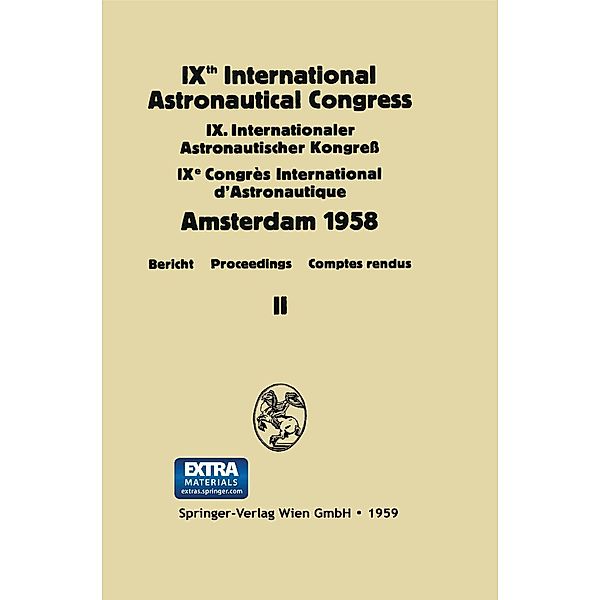 IXth International Astronautical Congress/IX. Internationaler Astronautischer Kongress/IXe Congrès International D'Astronautique