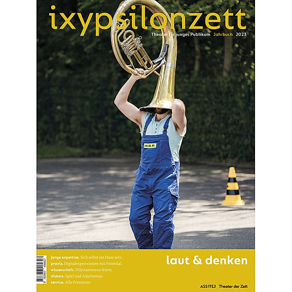 ixypsilonzett. Theater für junges Publikum Jahrbuch 2023