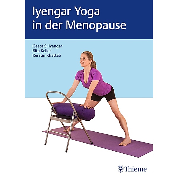 Iyengar-Yoga in der Menopause, Geeta S. Iyengar, Rita Keller, Kerstin Khattab