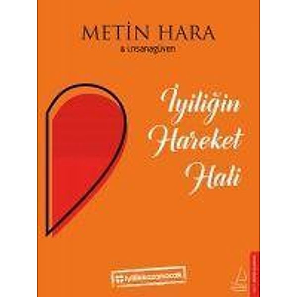 Iyiligin Hareket Hali, Metin Hara