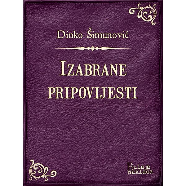 Izabrane pripovijesti / eLektire, Dinko Simunovic