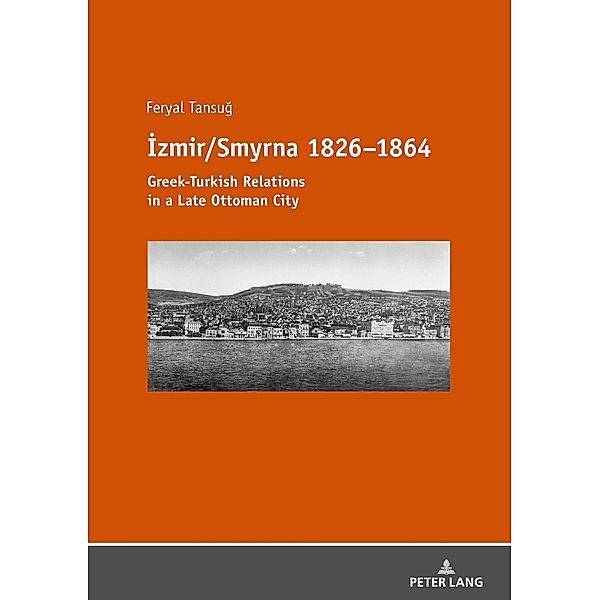 Izmir/Smyrna 1826-1864, Tansug Feryal Tansug