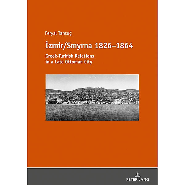 Izmir/Smyrna 1826-1864, Feryal Tansug