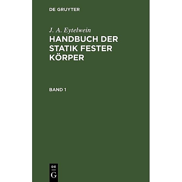 J. A. Eytelwein: Handbuch der Statik fester Körper. Band 1, J. A. Eytelwein