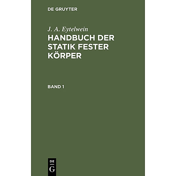 J. A. Eytelwein: Handbuch der Statik fester Körper. Band 1, J. A. Eytelwein