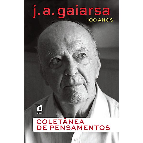 J. A. Gaiarsa, 100 anos, J. A. Gaiarsa