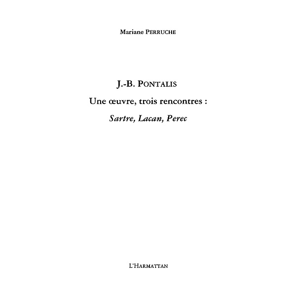 J.b. pontalis - une oeuvre, trois rencon / Hors-collection, Marianne Perruche