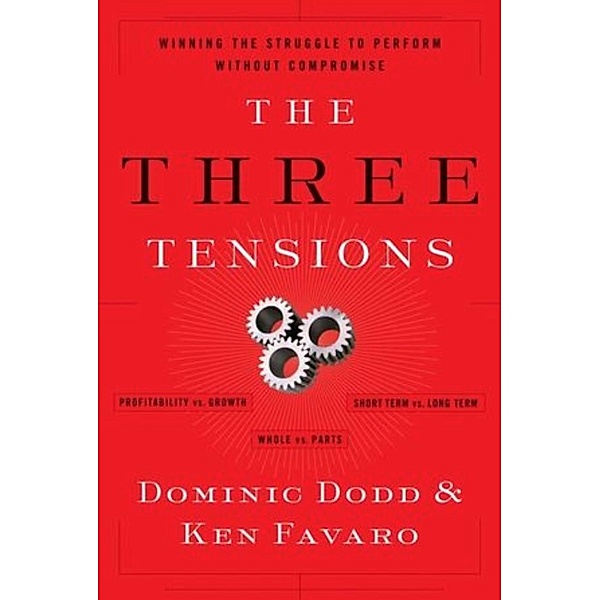J-B US non-Franchise Leadership: The Three Tensions, Dominic Dodd, Ken Favaro