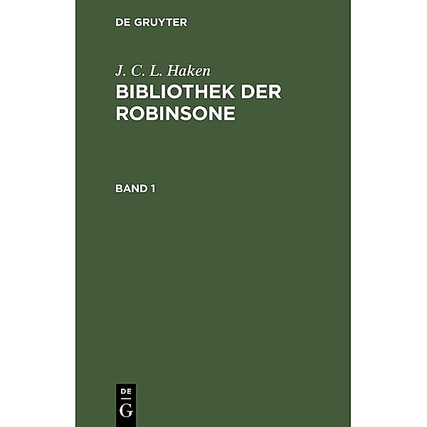 J. C. L. Haken: Bibliothek der Robinsone. Band 1, J. C. L. Haken