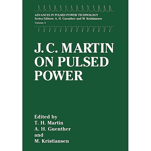 J. C. Martin on Pulsed Power / Advances in Pulsed Power Technology Bd.3