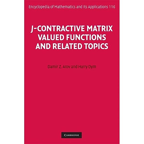 J-Contractive Matrix Valued Functions and Related Topics, Damir Z. Arov