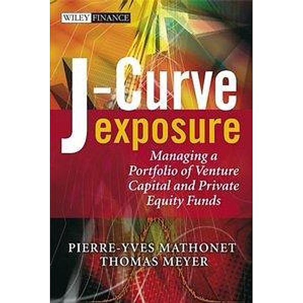 J-Curve Exposure, Pierre-Yves Mathonet, Thomas Meyer