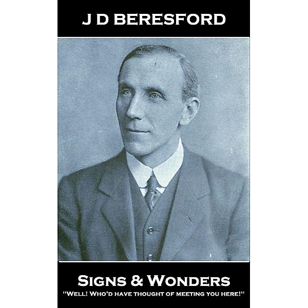 J D Beresford - Signs & Wonders, J D Beresford