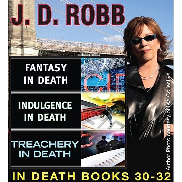 J.D Robb IN DEATH COLLECTION books 30-32 / In Death, J. D. Robb