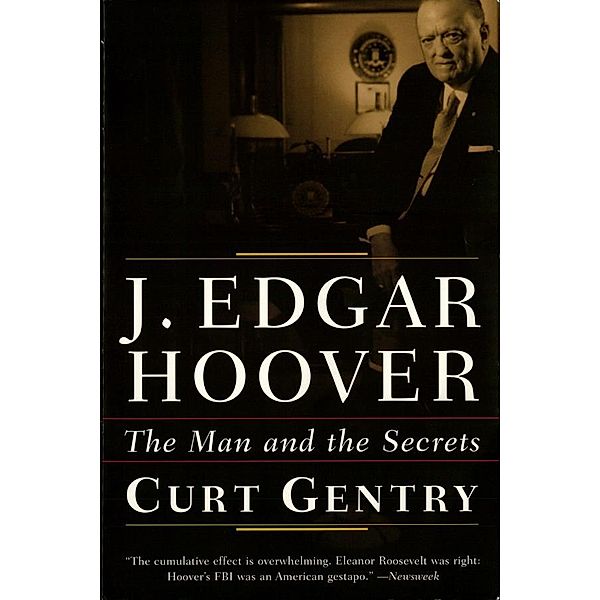 J. Edgar Hoover: The Man and the Secrets, Curt Gentry