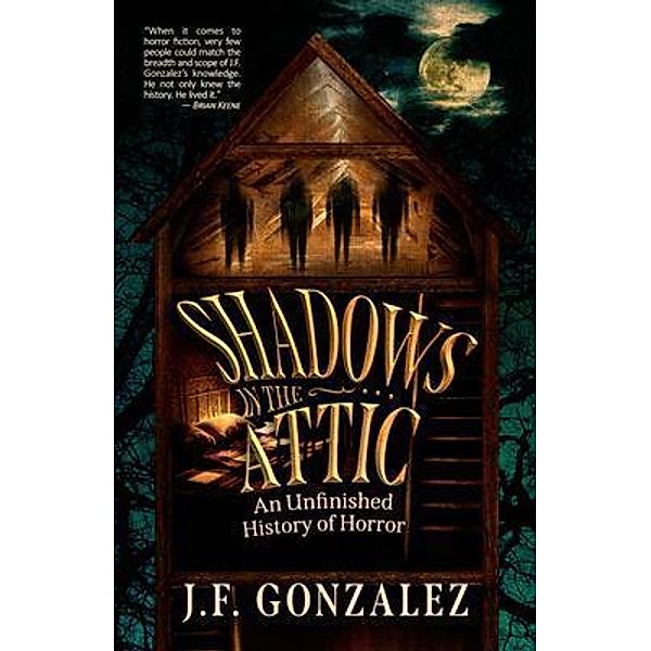 J. F. Gonzalez's Shadows in the Attic / Shadows in the Attic Bd.1, J. F. Gonzalez