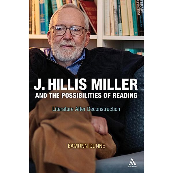 J. Hillis Miller and the Possibilities of Reading, Eamonn Dunne