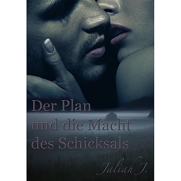 J. , J: Plan und die Macht des Schicksals, Jaliah J.