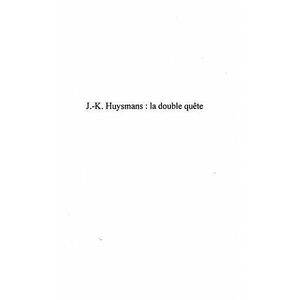 J.-K. HUYSMANS : LA DOUBLE QUETE / Hors-collection, Gerard Peylet