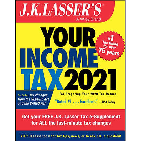 J.K. Lasser / J.K. Lasser's Your Income Tax 2021, J.K. Lasser Institute
