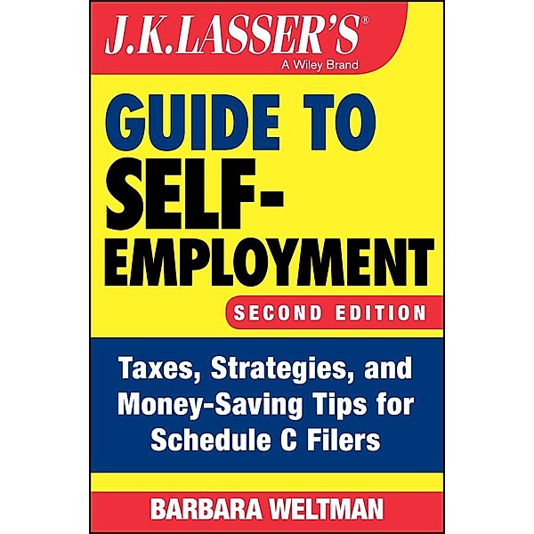 J.K. Lasser's Guide to Self-Employment / J.K. Lasser, Barbara Weltman