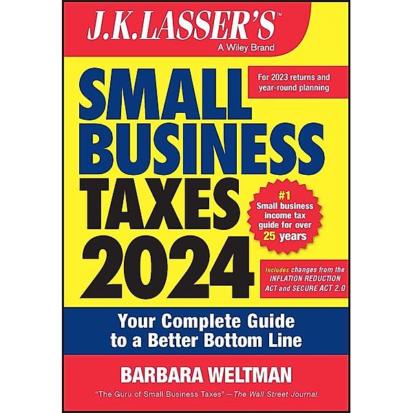 J.K. Lasser's Small Business Taxes 2024, Barbara Weltman