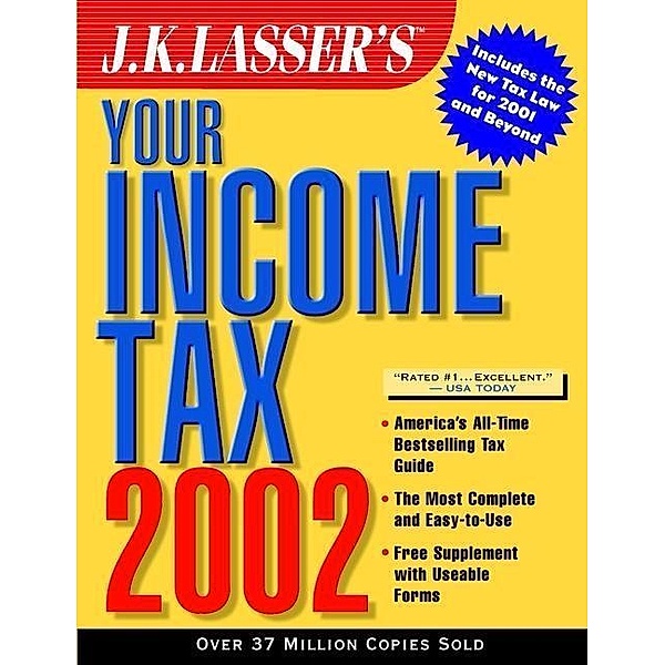 J.K. Lasser's Your Income Tax 2002, J. K. Lasser Institute