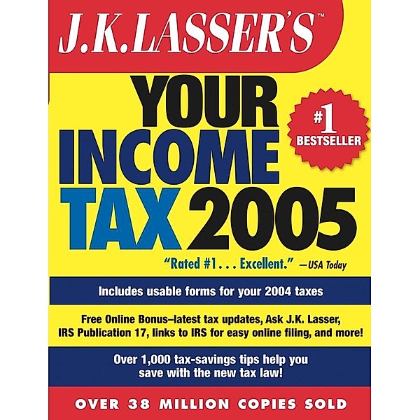 J.K. Lasser's Your Income Tax 2005 / J.K. Lasser, J. K. Lasser Institute