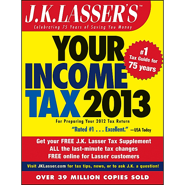 J.K. Lasser's Your Income Tax 2013