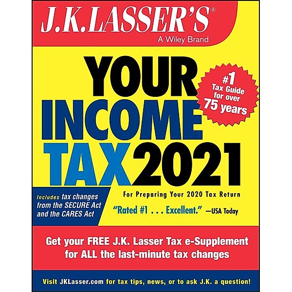 J.K. Lasser's Your Income Tax 2021 / J.K. Lasser, J. K. Lasser Institute