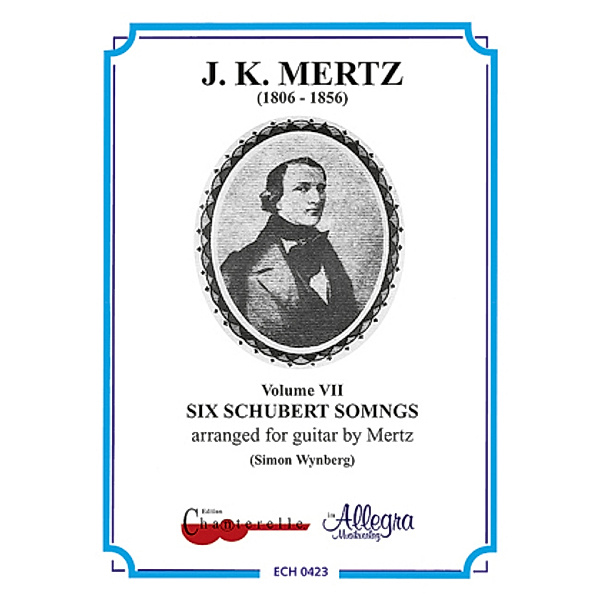 J. K. Mertz - Guitar Works - 6 Schubert Songs, Johann Kaspar Mertz, Franz Schubert