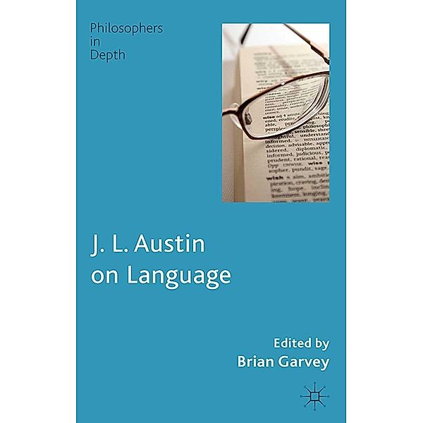 J. L. Austin on Language / Philosophers in Depth