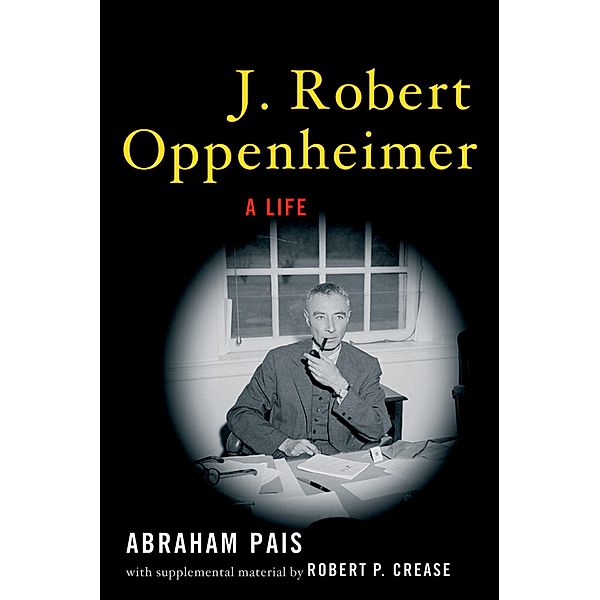 J. Robert Oppenheimer, Abraham Pais