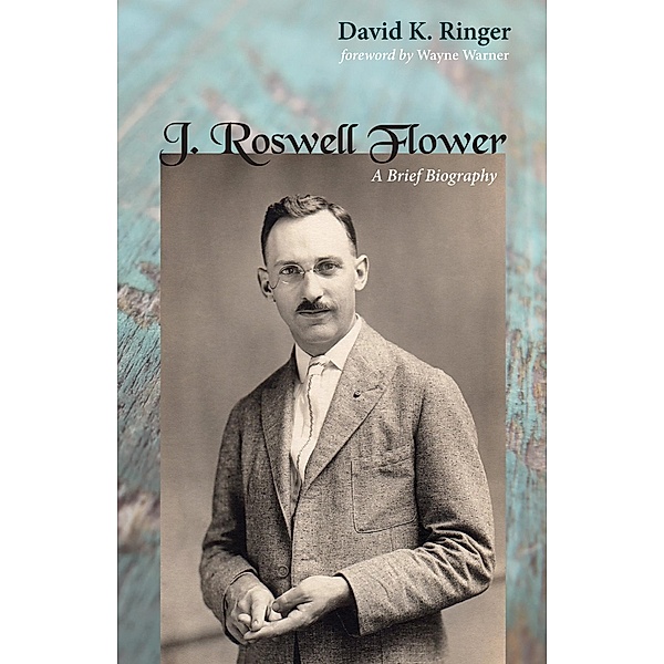 J. Roswell Flower, David K. Ringer