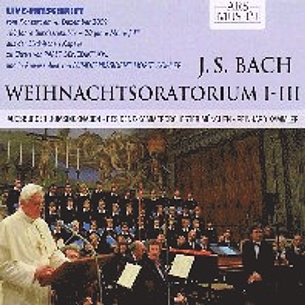 J.S. Bach Weihnachtsoratorium I-III/ Papst Benedikt XVI., Johann Sebastian Bach