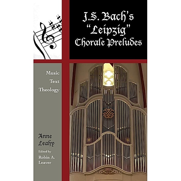 J. S. Bach's 'Leipzig' Chorale Preludes / Contextual Bach Studies Bd.3, Anne Leahy