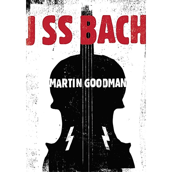 J SS Bach, Martin Goodman
