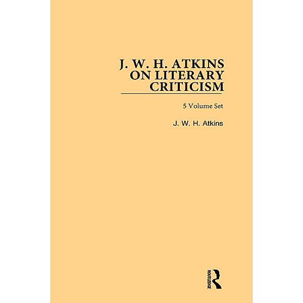 J. W. H. Atkins on Literary Criticism, J. W. H. Atkins